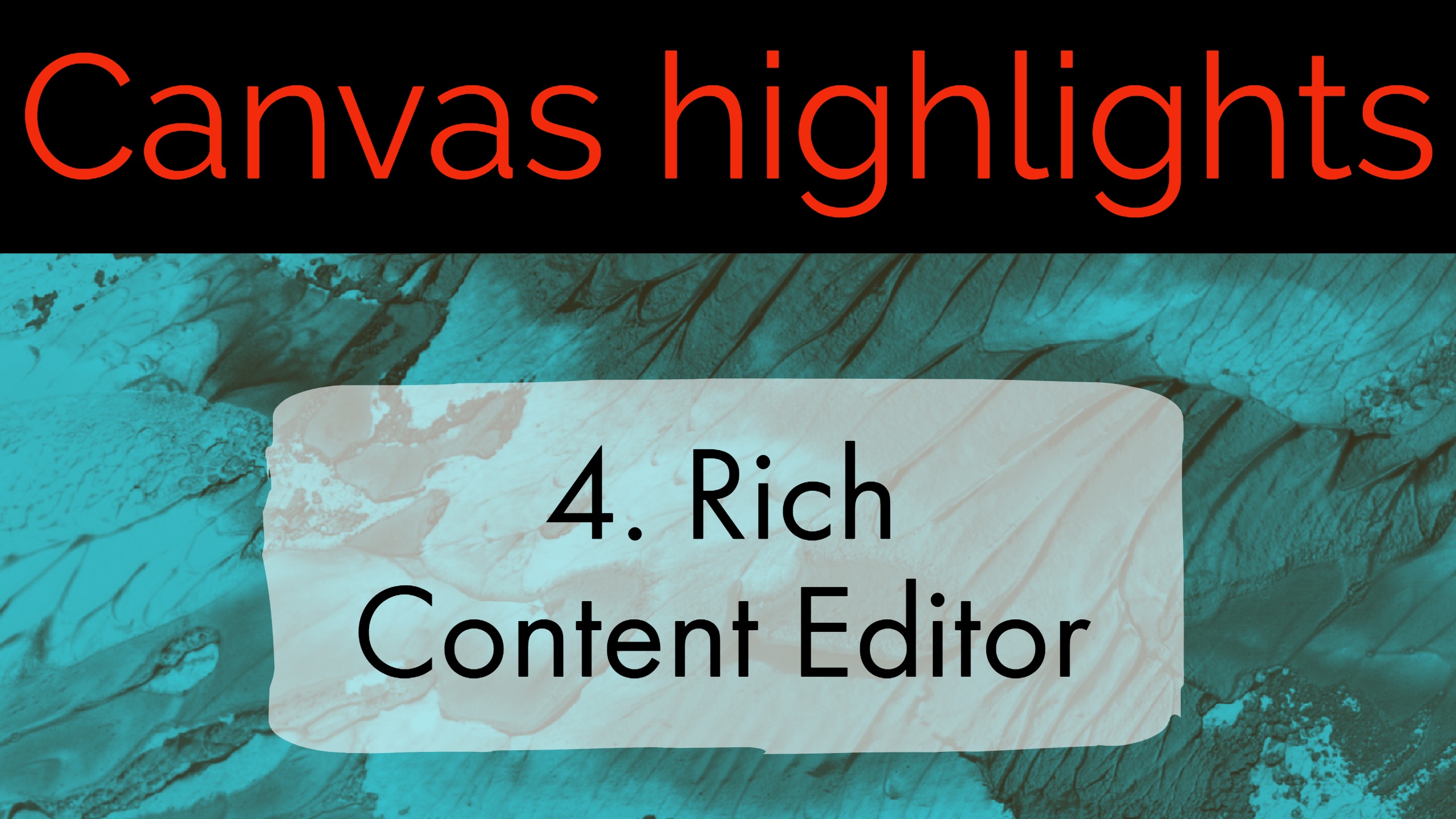 Canvas Highlights 4. Rich Content Editor