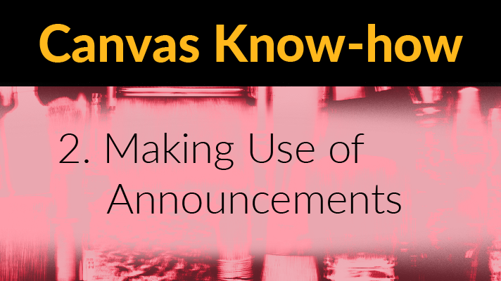 Canvas Know-how: Making Use of Announcements