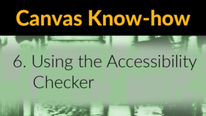 Canvas Know-How: Using the Accessibility Checker - Educational Enhancement