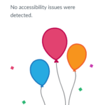 Illustrative image – The Accessibility checker menu displays three balloons floating and showing text saying that no accessibility issues were detected.