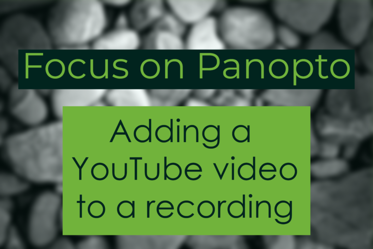 focus-on-panopto-adding-a-youtube-video-to-a-recording-educational-enhancement