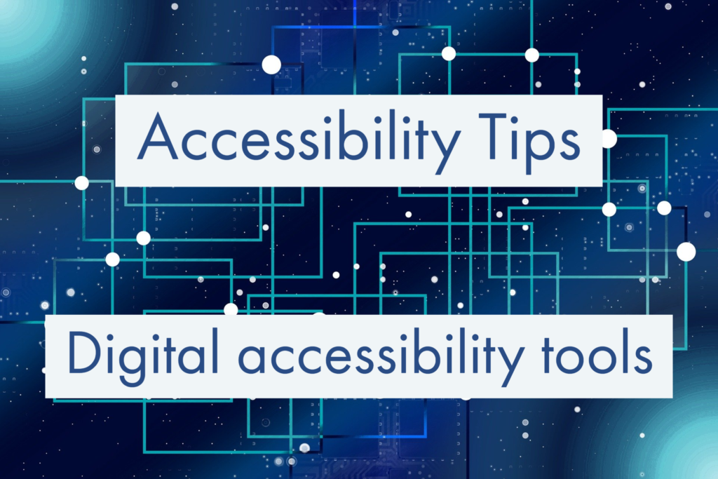 Accessibility Tips Digital Accessibility Tools Technology Enhanced