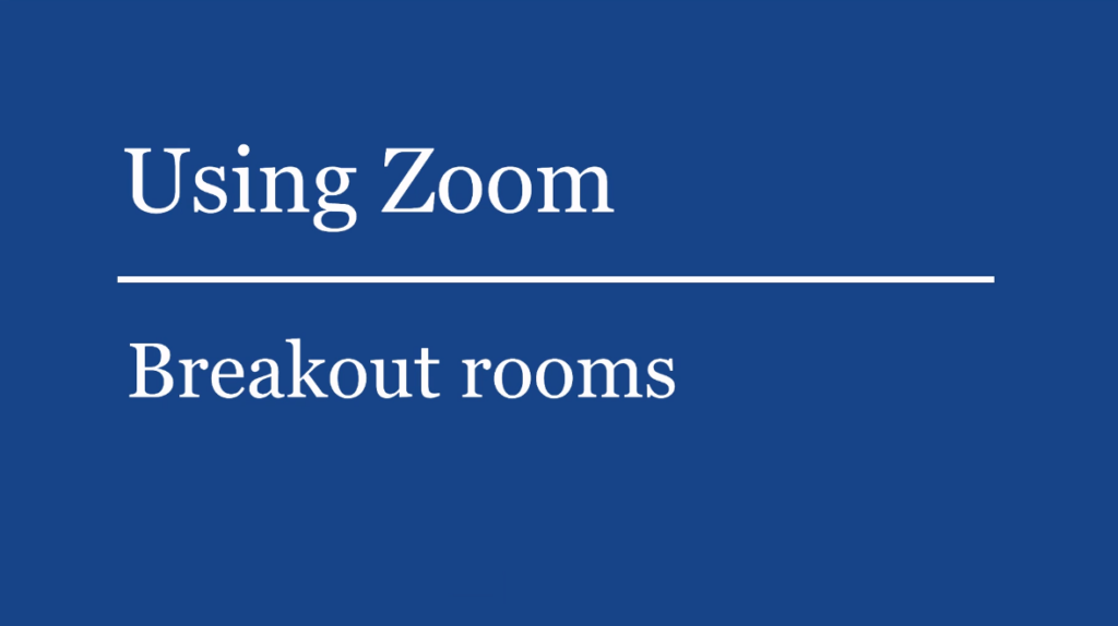 See how to use Zoom breakout rooms for group work